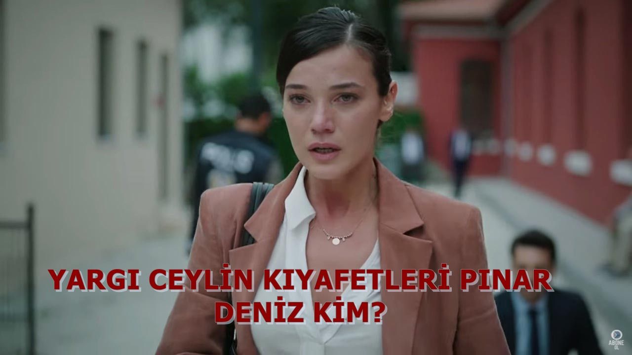 Yargı Ceylin Kıyafetleri Yargı Ceylin Kim Pınar Deniz Sevgilisi Kim?