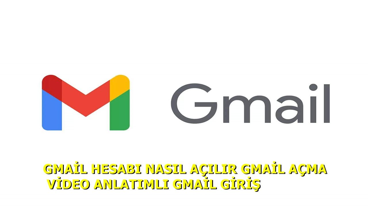GMAİL hesabı nasıl açılır Gmail açma video anlatımlı gmail giriş