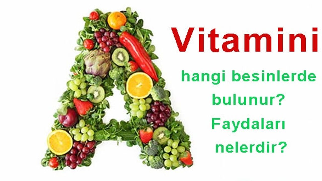 A vitamini nedir A Vitamini Faydaları Nelerdir ?