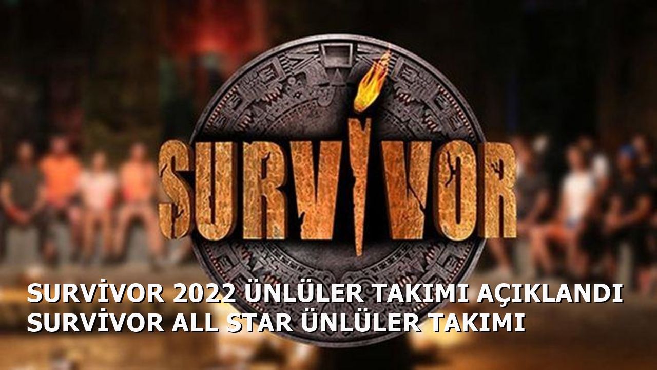 Survivor 2022 Gönüllüler Takımı Açıklandı Survivor All Star Gönüllüler Takımı
