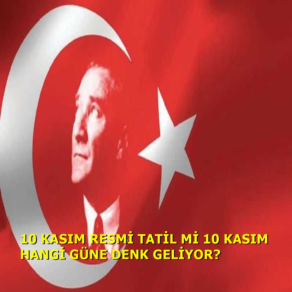 10 Kasım Resmi Tatil Mi Hangi Güne Denk Geliyor 10 Kasım'da Ne Yapılır? 10 Kasım günü resmi tatil mi? 10 Kasım resmi tatile mi denk geliyor? 10 Kasım resmi tatil olacak mı? 10 Kasım etkinlikleri.. Türkiye Cumhuriyeti'nin kurucusu Gazi Mustafa Kemal Atatürk'ün ölüm yıl dönümü her yıl 10 Kasım'da anma töreni ile ülkemizde kutlanmaktadır.